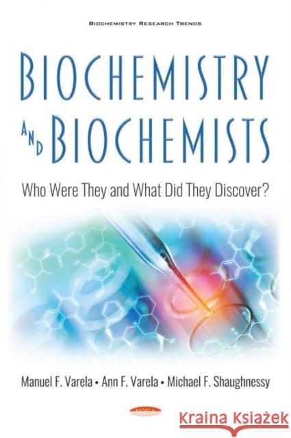 Biochemistry and Biochemists Michael F. Shaughnessy 9781536184938 Nova Science Publishers Inc - książka