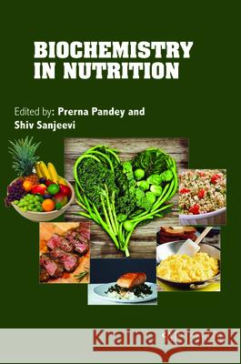 Biochemistry in Nutrition Prerna Pandey Shiv Sanjeevi 9781773614694 Arcler Press - książka