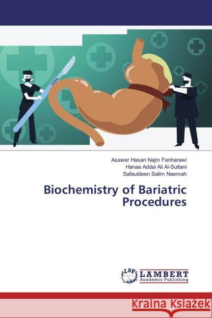 Biochemistry of Bariatric Procedures Hasan Najm Fanharawi, Asawer; Addai Ali Al-Sultani, Hanaa; Salim Naemah, Safauldeen 9783330086005 LAP Lambert Academic Publishing - książka