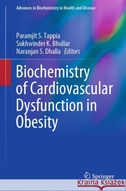 Biochemistry of Cardiovascular Dysfunction in Obesity Paramjit S. Tappia Sukhwinder K. Bhullar Naranjan S. Dhalla 9783030473358 Springer - książka