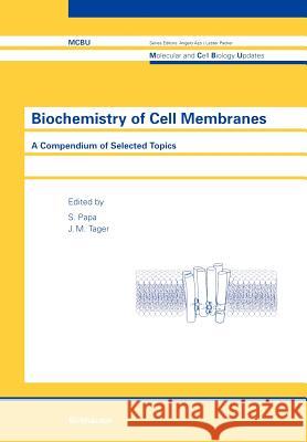 Biochemistry of Cell Membranes: A Compendium of Selected Topics Papa, S. 9783034898874 Birkh User - książka