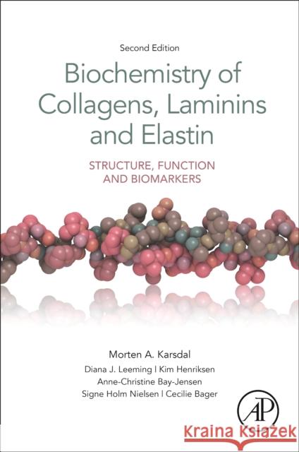 Biochemistry of Collagens, Laminins and Elastin: Structure, Function and Biomarkers Morten Karsdal 9780128170687 Academic Press - książka