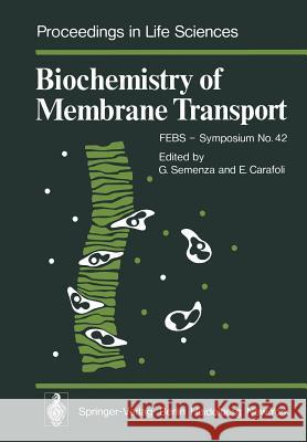 Biochemistry of Membrane Transport: Febs - Symposium No. 42 Semenza, G. 9783642665660 Springer - książka