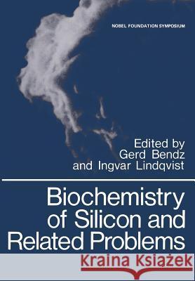 Biochemistry of Silicon and Related Problems Gerd Bendz 9781461340201 Springer - książka