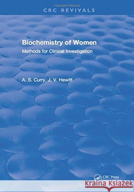 Biochemistry of Women: Methods for Clinical Investigation: For Clinical Investigation Curry, A. S. 9781315891088 CRC Press - książka