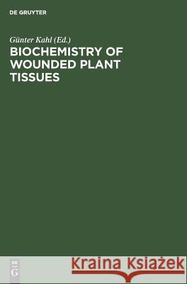 Biochemistry of wounded plant tissues Günter Kahl 9783111286365 De Gruyter - książka