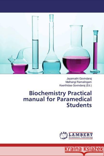 Biochemistry Practical manual for Paramedical Students Govindaraj, Jayamathi; Ramalingam, Mathangi 9786139459742 LAP Lambert Academic Publishing - książka