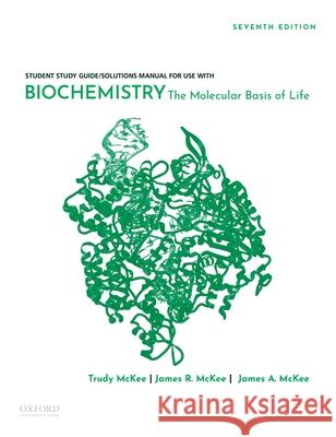 Biochemistry: The Molecular Basis of Life James R. McKee Trudy McKee 9780190847623 Oxford University Press, USA - książka