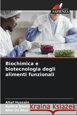 Biochimica e biotecnologia degli alimenti funzionali Altaf Hussain Rubina Qasim Alim Un Nisa 9786630244670 Edizioni Sapienza - książka