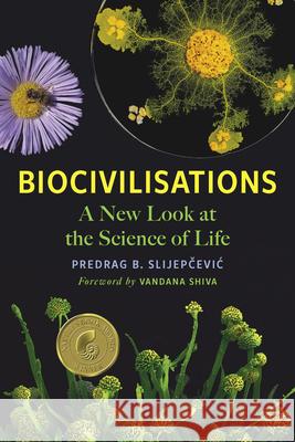 Biocivilisations: A New Look at the Science of Life Predrag B. Slijepcevic 9781645021384 Chelsea Green Publishing Co - książka
