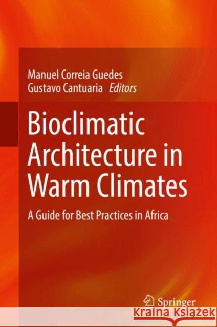 Bioclimatic Architecture in Warm Climates: A Guide for Best Practices in Africa Guedes, Manuel Correia 9783030120351 Springer - książka