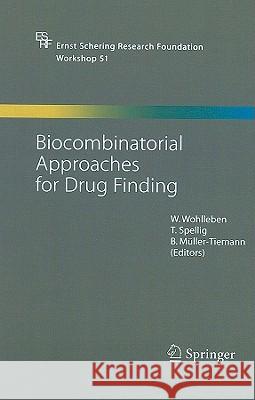 Biocombinatorial Approaches for Drug Finding W. Wohlleben T. Spellig B. M]ller-Tiemann 9783540220923 Springer - książka