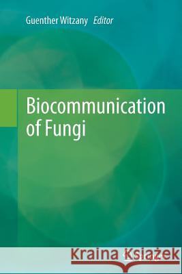 Biocommunication of Fungi Guenther Witzany 9789400797475 Springer - książka