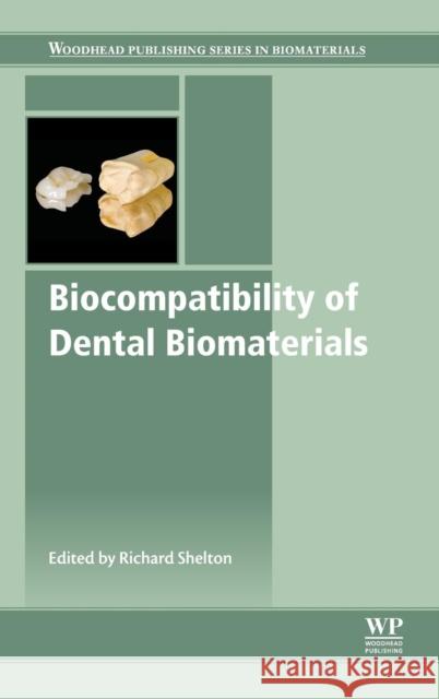 Biocompatibility of Dental Biomaterials Richard Shelton 9780081008843 Woodhead Publishing - książka