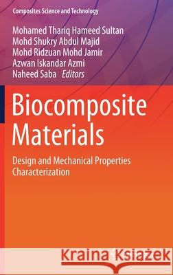 Biocomposite Materials: Design and Mechanical Properties Characterization Mohamed Thariq Hamee Mohd Shukry Abd Majid Mohd Ridzuan Mohd Jamir 9789813340909 Springer - książka