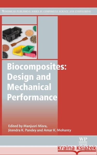 Biocomposites: Design and Mechanical Performance Misra, Manjusri Pandey, Jitendra Kumar Mohanty, Amar 9781782423737 Elsevier Science - książka