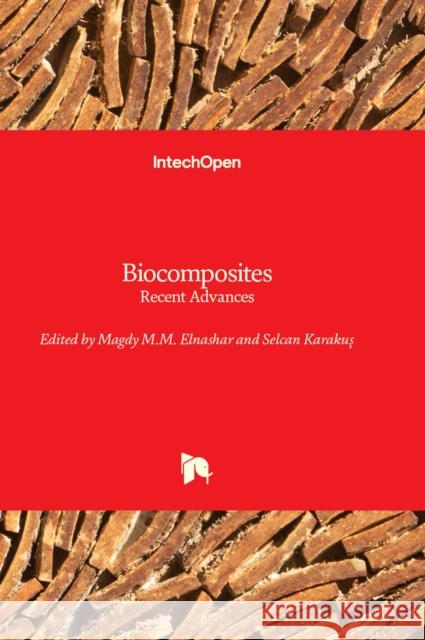 Biocomposites: Recent Advances Magdy M.M. Elnashar, Selcan Karakuş 9781837682478 IntechOpen - książka
