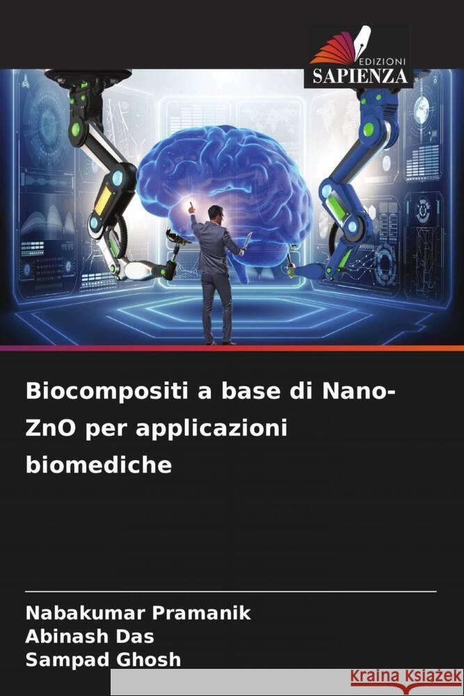 Biocompositi a base di Nano-ZnO per applicazioni biomediche Nabakumar Pramanik Abinash Das Sampad Ghosh 9786207169498 Edizioni Sapienza - książka