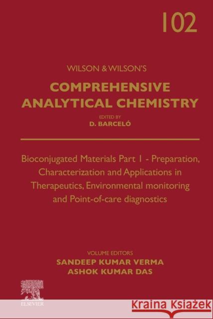 Bioconjugated Materials Part 1: Preparation, Characterization and Applications in Therapeutics, Environmental monitoring and Point-of-care diagnostics Sandeep Kumar Verma Ashok Kumar 9780443131998 Elsevier - książka