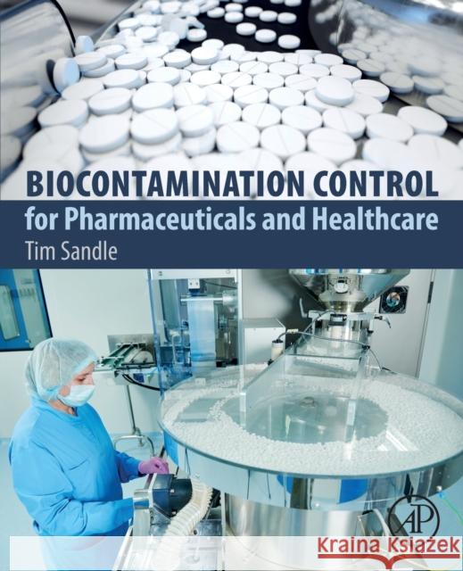 Biocontamination Control for Pharmaceuticals and Healthcare Tim Sandle 9780128149119 Academic Press - książka