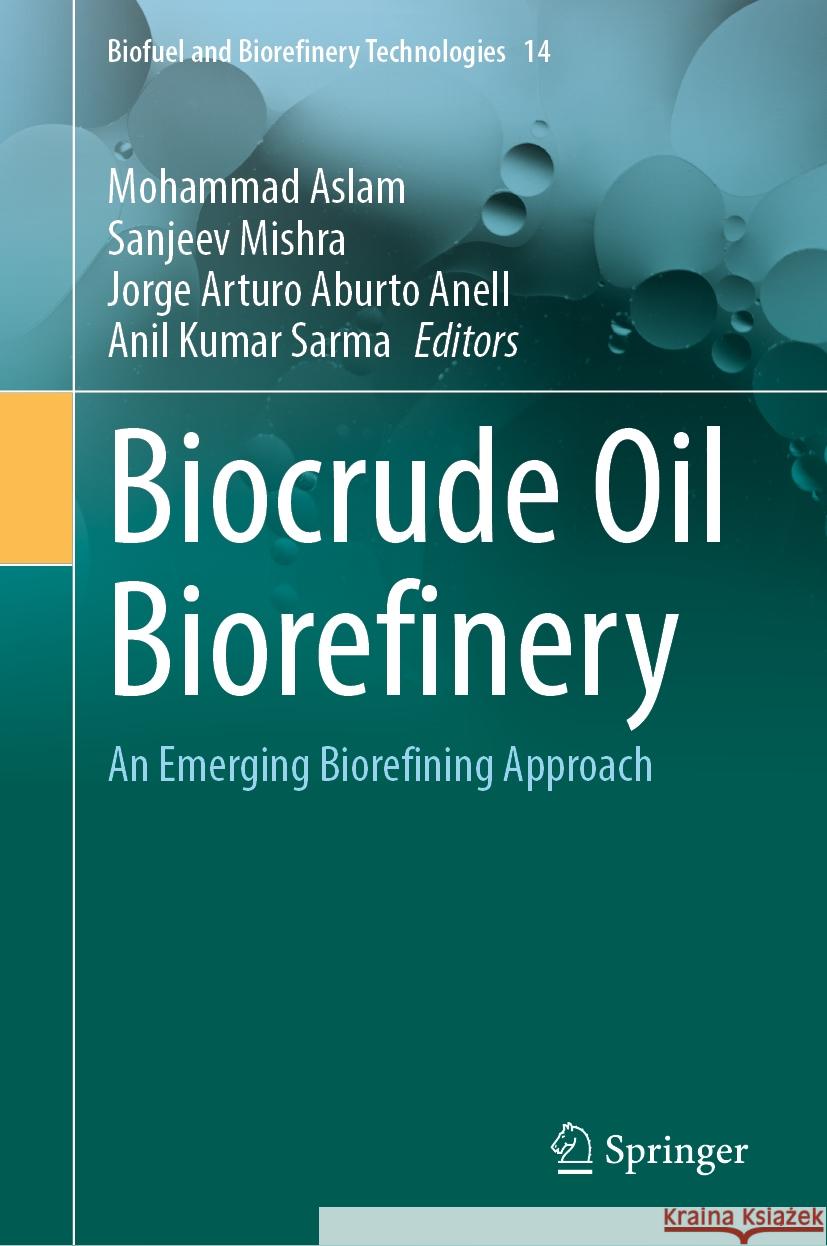 Biocrude Oil Biorefinery: An Emerging Biorefining Approach Mohammad Aslam, Sanjeev Mishra, Jorge Arturo Aburto Anell 9783031850356 Springer International Publishing AG - książka