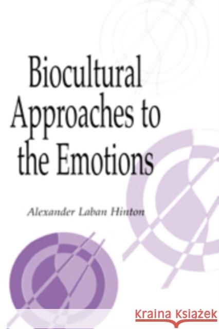 Biocultural Approaches to the Emotions  9780521652117 CAMBRIDGE UNIVERSITY PRESS - książka