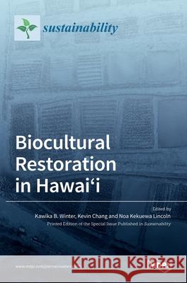 Biocultural Restoration in Hawai'i Kawika B Kevin Chang Noa Kekuew 9783036526188 Mdpi AG - książka