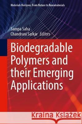 Biodegradable Polymers and Their Emerging Applications  9789819933068 Springer Nature Singapore - książka