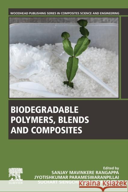 Biodegradable Polymers, Blends and Composites Sanjay M Jyotishkumar Parameswaranpillai Suchart Siengchin 9780128237915 Woodhead Publishing - książka