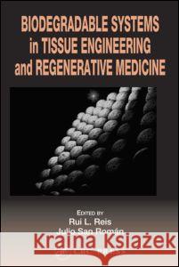 Biodegradable Systems in Tissue Engineering and Regenerative Medicine Rui L. Reis Julio San Roman Rui L. Reis 9780849319365 CRC Press - książka