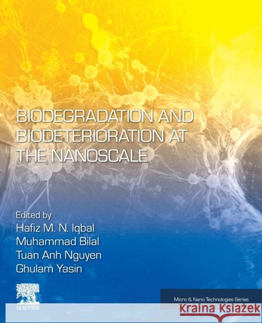 Biodegradation and Biodeterioration at the Nanoscale Hafiz M. N. Iqbal Muhammad Bilal Tuan Anh Nguyen 9780128239704 Elsevier - książka