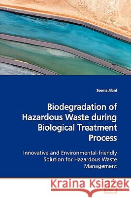 Biodegradation of Hazardous Waste during Biological Treatment Process Jilani, Seema 9783639153033 VDM Verlag - książka