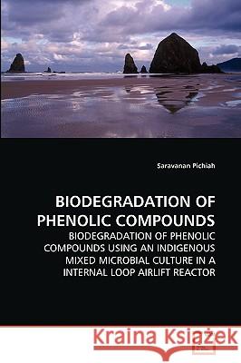 Biodegradation of Phenolic Compounds Saravanan Pichiah 9783639254983 VDM Verlag - książka