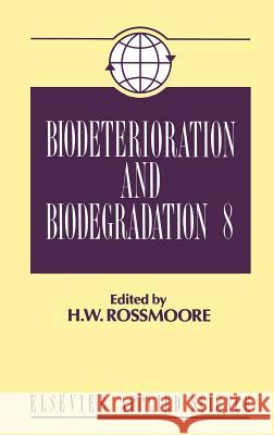 Biodeterioration and Biodegradation H. W. Rossmoore Harold W. Rossmoore 9781851666263 Springer - książka