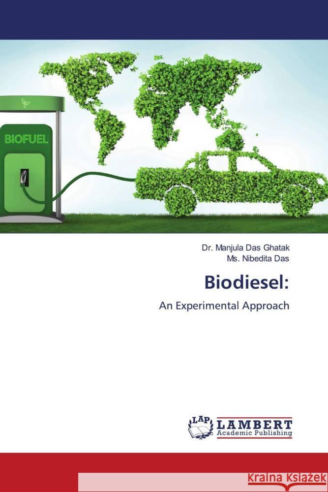 Biodiesel: Ghatak, Dr. Manjula Das, Das, Ms. Nibedita 9783659631023 LAP Lambert Academic Publishing - książka