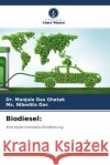 Biodiesel: Ghatak, Dr. Manjula Das, Das, Ms. Nibedita 9786204598086 Verlag Unser Wissen