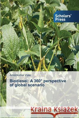 Biodiesel: A 360° perspective of global scenario Vyas Amishkumar 9783639512557 Scholars' Press - książka