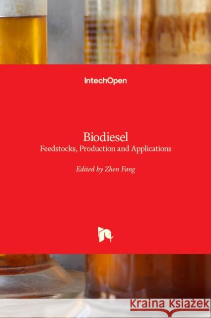 Biodiesel: Feedstocks, Production and Applications Zhen Fang 9789535109105 Intechopen - książka