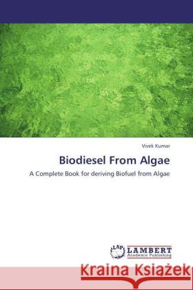 Biodiesel from Algae Vivek Kumar 9783846548356 LAP Lambert Academic Publishing - książka