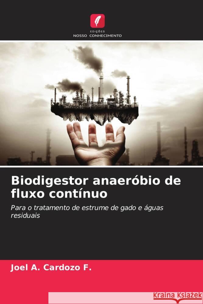 Biodigestor anaeróbio de fluxo contínuo Cardozo F., Joel A. 9786204713823 Edições Nosso Conhecimento - książka