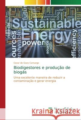 Biodigestores e produção de biogás de Goes Camargo, Cezar 9786202191272 Novas Edicioes Academicas - książka
