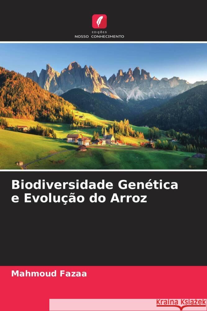 Biodiversidade Gen?tica e Evolu??o do Arroz Mahmoud Fazaa Walaa Essa Nessreen N. Bassuony 9786204649436 Edicoes Nosso Conhecimento - książka