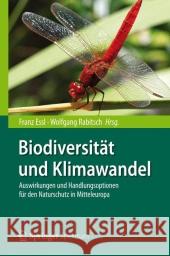 Biodiversität Und Klimawandel: Auswirkungen Und Handlungsoptionen Für Den Naturschutz in Mitteleuropa Essl, Franz 9783642296918 Springer Spektrum - książka