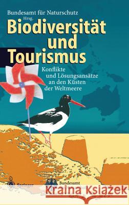 Biodiversität Und Tourismus: Konflikte Und Lösungsansätze an Den Küsten Der Weltmeere Dahms, I. 9783540623939 Springer - książka