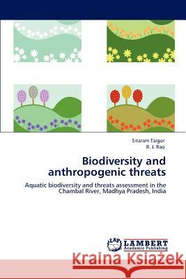 Biodiversity and anthropogenic threats Taigor, Sitaram 9783847379003 LAP Lambert Academic Publishing - książka