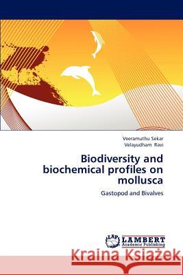 Biodiversity and biochemical profiles on mollusca Sekar Veeramuthu, Ravi Velayudham 9783659228933 LAP Lambert Academic Publishing - książka