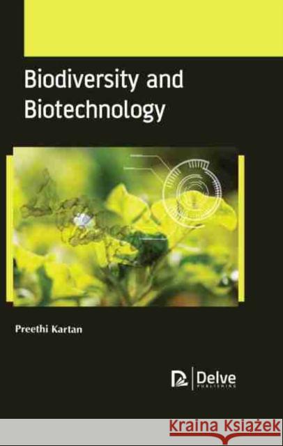 Biodiversity and Biotechnology Preethi Kartan 9781774072837 Delve Publishing - książka