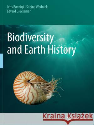 Biodiversity and Earth History Jens Boenigk Sabina Wodniok Edvard Glucksman 9783662516416 Springer - książka
