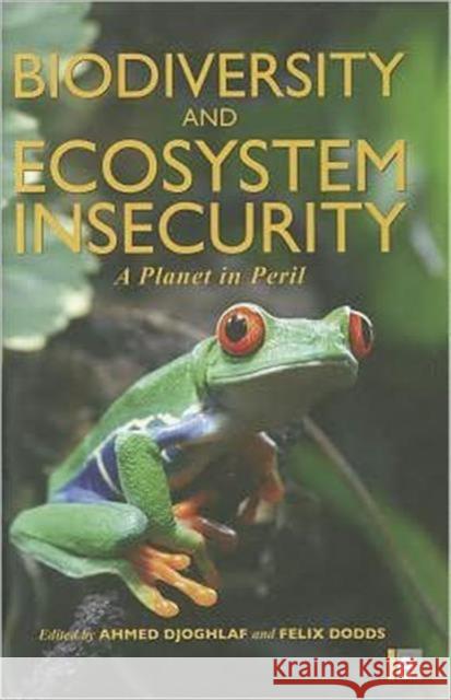 Biodiversity and Ecosystem Insecurity: A Planet in Peril Djoghlaf, Ahmed 9781849712194 Ear - książka