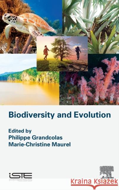 Biodiversity and Evolution Marie-Christine Maurel Philippe Grandcolas 9781785482779 Iste Press - Elsevier - książka